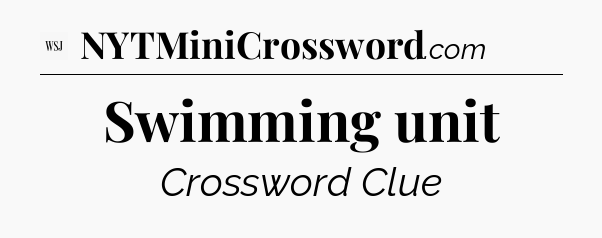 Swimming unit - WSJ Crossword
