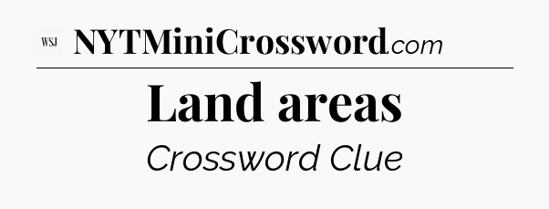 Land areas - WSJ Crossword