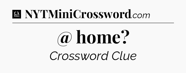 @ home - LA Times Crossword