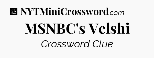 MSNBC's Velshi - LA Times Crossword