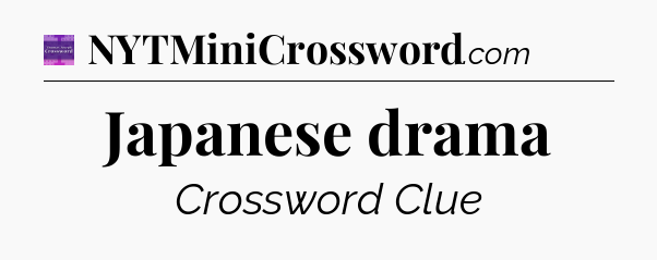 Japanese drama - Thomas Joseph Crossword