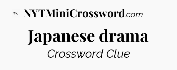 Japanese drama - WSJ Crossword