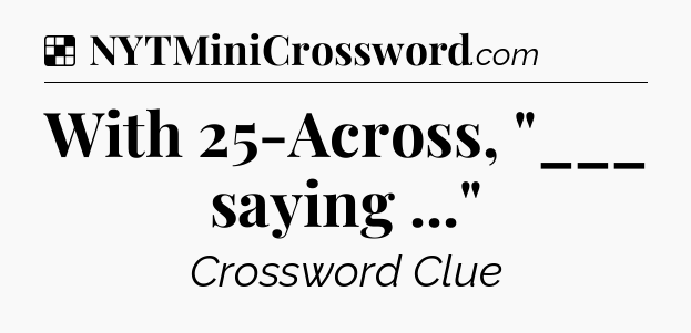 Solution: With 25-Across, 