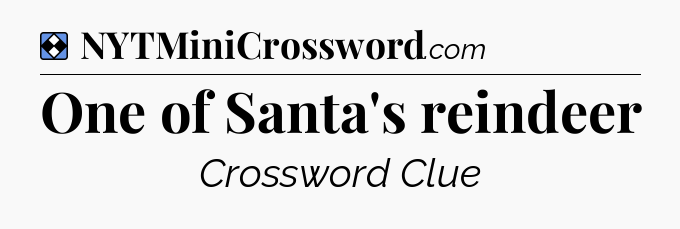Solution: One of Santa's reindeer - NYT Mini Crossword