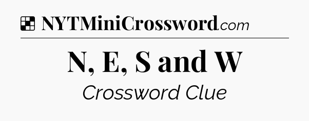 Solution: N, E, S and W - NYT Crossword
