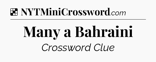 Solution: Many a Bahraini - NYT Crossword