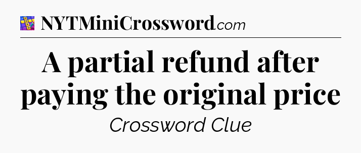 A partial refund after paying the original price Codycross
