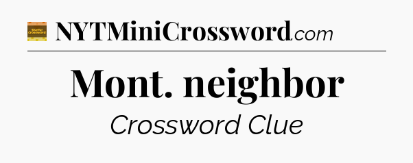 Mont. neighbor crossword clue Eugene Sheffer