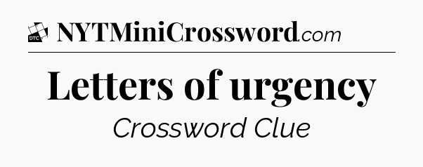 Letters of urgency - Daily Themed Classic Crossword