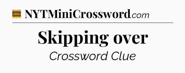 Skipping over - Eugene Sheffer Crossword
