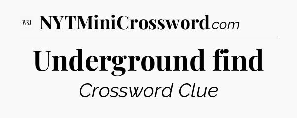 Underground find - WSJ Crossword