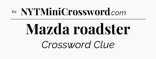 Mazda roadster - WSJ Crossword