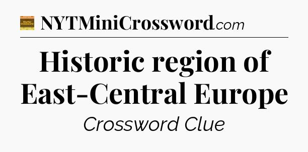 Historic region of East-Central Europe - Eugene Sheffer Crossword