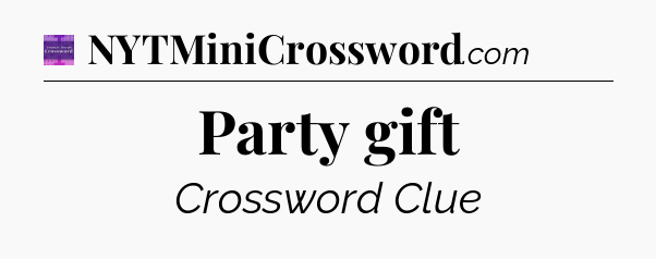 Party gift - Thomas Joseph Crossword