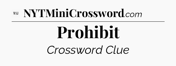 Prohibit - WSJ Crossword