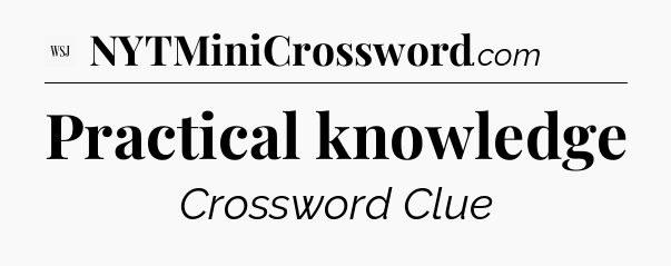 Practical knowledge - WSJ Crossword