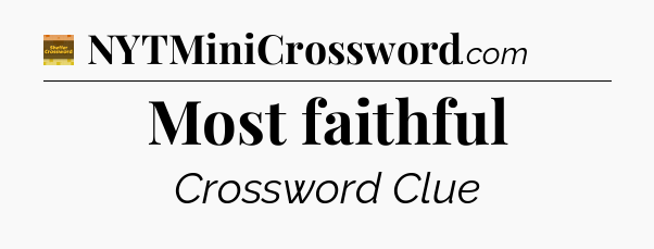 Most faithful - Eugene Sheffer Crossword