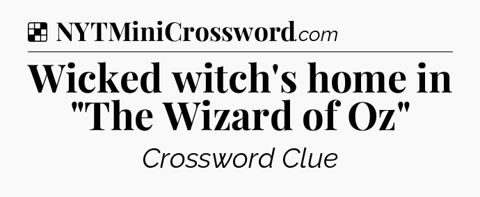 Solution: Wicked witch's home in 