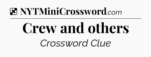 Solution: Crew and others - NYT Crossword