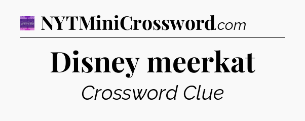 Disney meerkat - Thomas Joseph Crossword