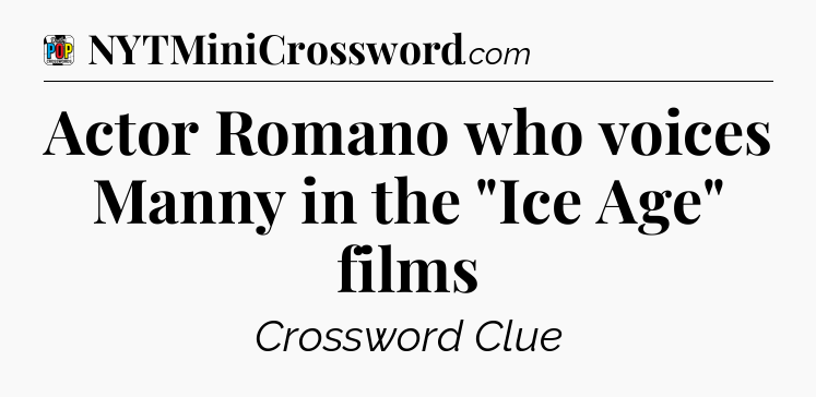 Actor Romano who voices Manny in the 