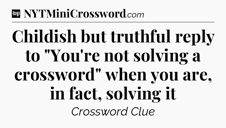 Childish but truthful reply to 