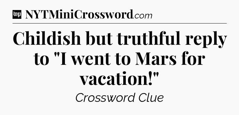 Childish but truthful reply to 