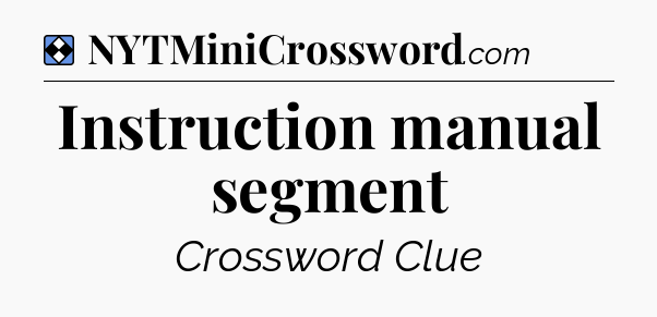 Solution: Instruction manual segment - NYT Mini Crossword