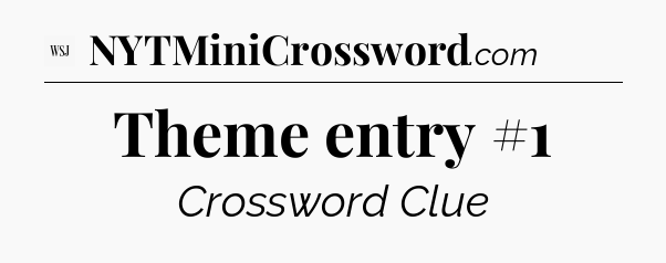 Theme entry #1 - WSJ Crossword