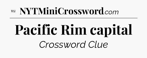 Pacific Rim capital - WSJ Crossword