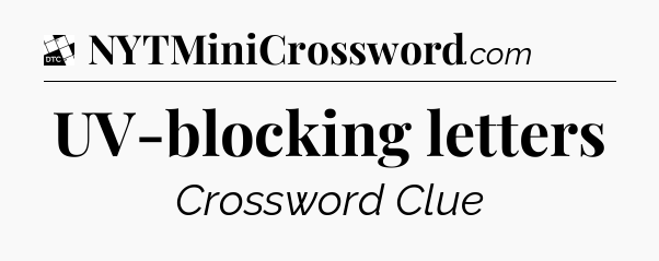 UV-blocking letters - Daily Themed Classic Crossword