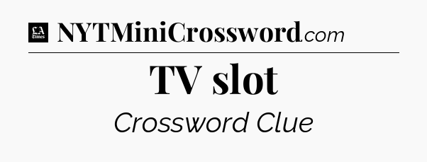 TV slot - LA Times Crossword
