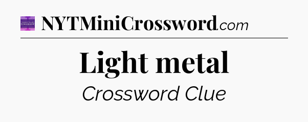 Light metal - Thomas Joseph Crossword