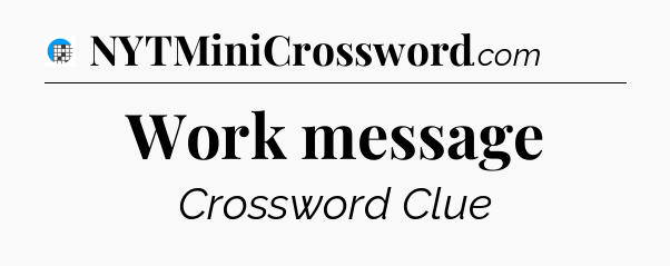 Work message Crossword Clue