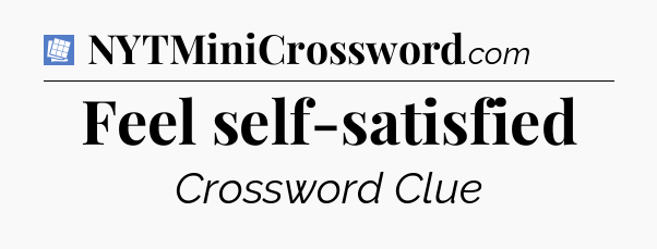 Feel self-satisfied Puzzle Page Crossword Clue