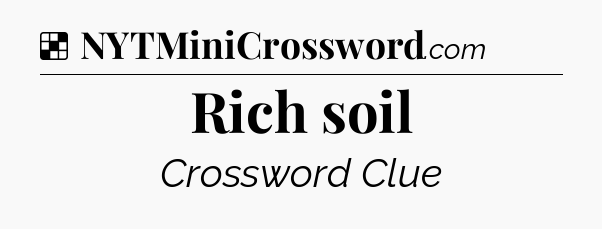 Solution: Rich soil - NYT Crossword