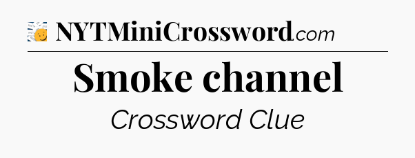 Smoke channel - 7 Little Words