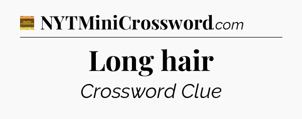 Long hair crossword clue Eugene Sheffer