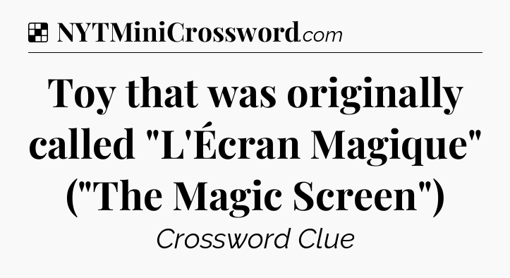 Solution: Toy that was originally called 