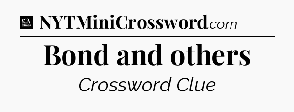 Bond and others - LA Times Crossword