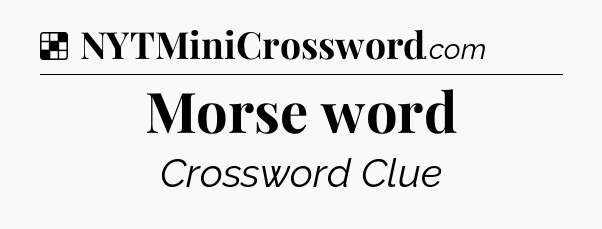 Solution: Morse word - NYT Crossword