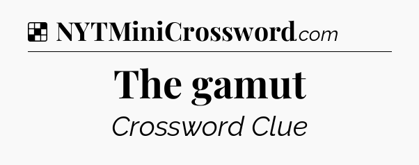 Solution: The gamut - NYT Crossword