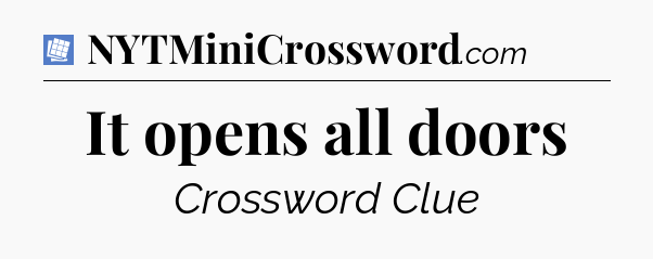 It opens all doors Puzzle Page Crossword Clue