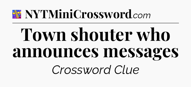 Town shouter who announces messages Codycross