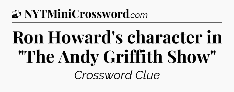 Ron Howard's character in 