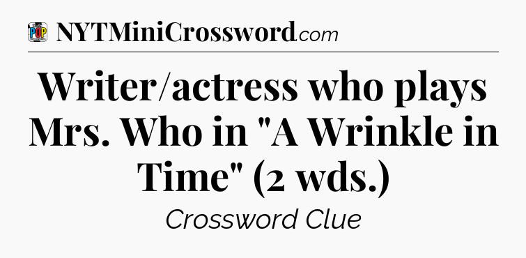 Writer/actress who plays Mrs. Who in 