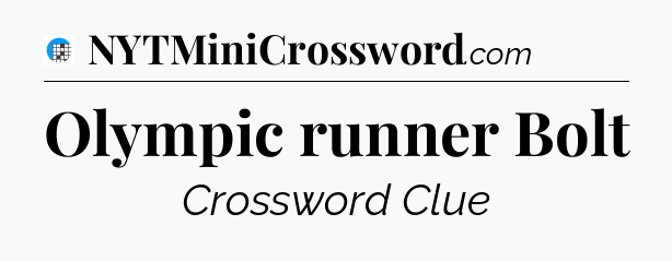 Olympic runner Bolt Crossword Clue