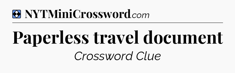 Solution: Paperless travel document - NYT Mini Crossword