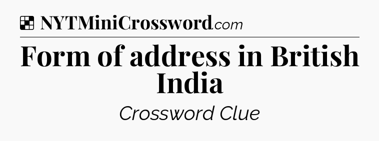 Solution: Form of address in British India - NYT Crossword