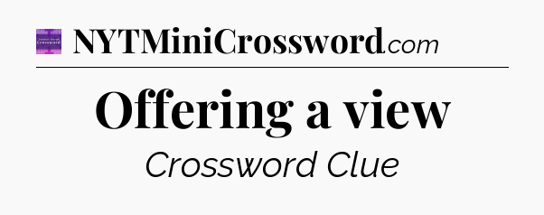 Offering a view - Thomas Joseph Crossword